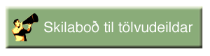Skilaboð til tölvudeildar Skilaboð til tölvudeildar